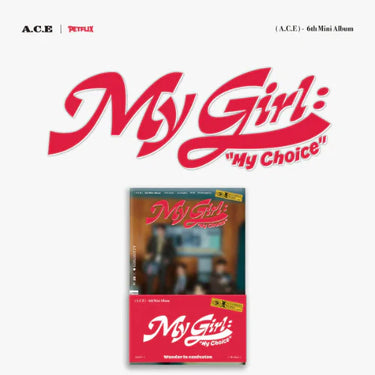 A.C.E - My Girl : "My Choice" [6th Mini Album - POCA Ver.]