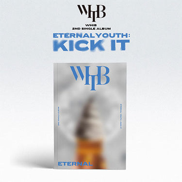 WHIB - Eternal Youth : Kick It [2nd Single Album]