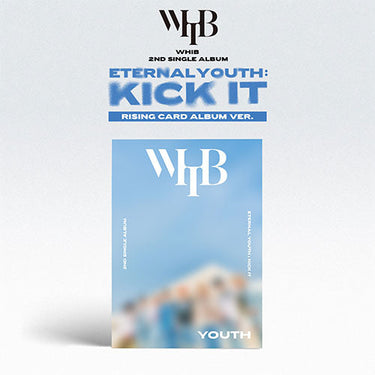 WHIB - Eternal Youth : Kick It [2nd Single Album - Rising Ver.]